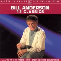 Bill Anderson - 12 Classics (5 Star Collection)